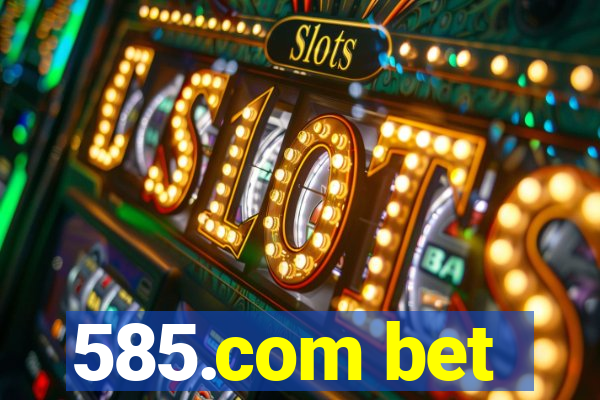 585.com bet